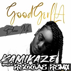 GoodGirl LA - Bless Me (KMKDZ ✪ Reggae remix)