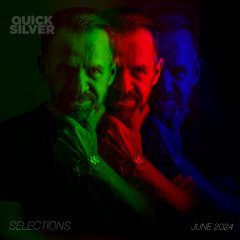 Dj Quicksilver Selections June 2024