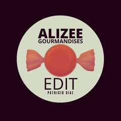 Alizée - Gourmandises (Patricio Diaz Edit)