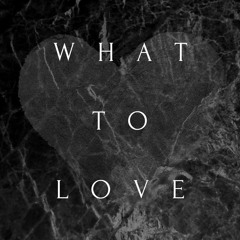 Druid & Evolate - What to Love [FREE DOWNLOAD]