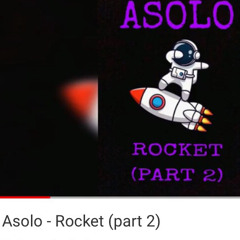 ASOLO - ROCKET (p2)