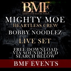 BMF BIRMINGHAM MATURE FAMILY MIGHTY MOE X BOBBYNOODLES LIVE SET
