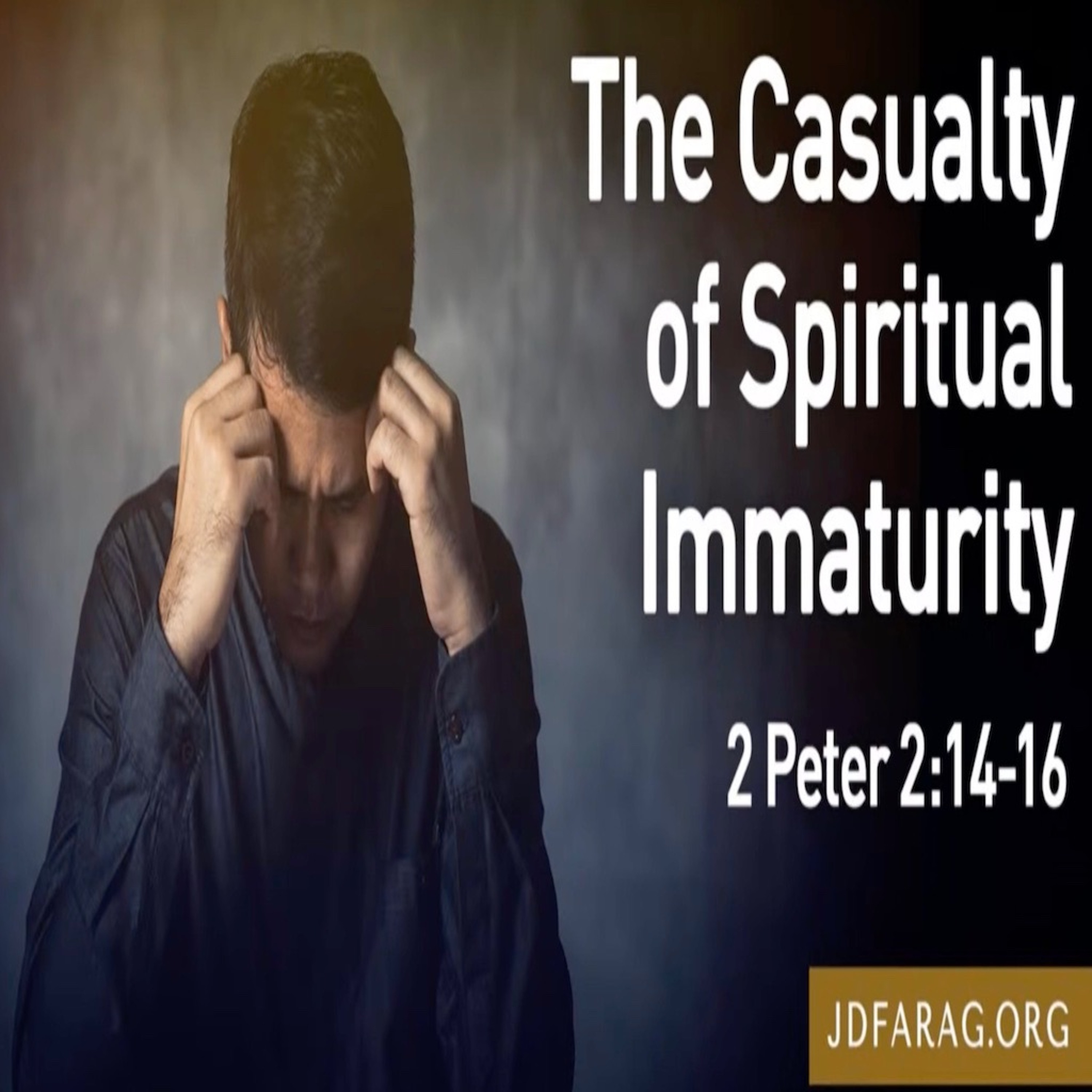 The Casualty Of Spiritual Immaturity - JD Farag episode artwork