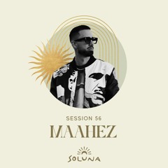 Soluna Sessions 56 by Maahez