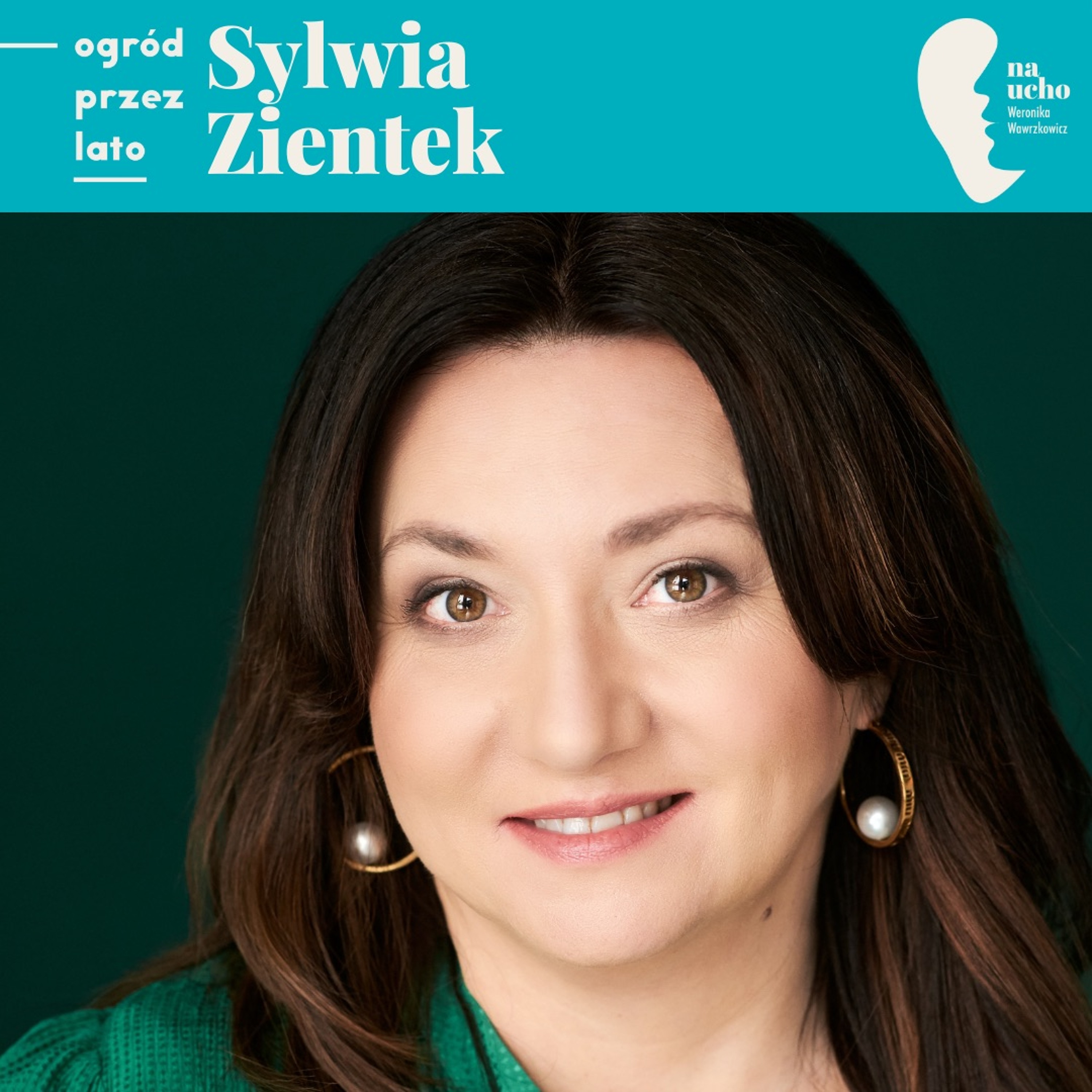 O odwadze życia po swojemu. Sylwia Zientek w "Ogrodzie przez lato". episode artwork