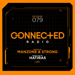 Connected Radio 079 (Hatiras Guest Mix)