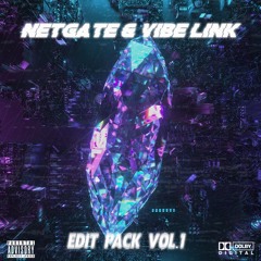 NETGATE & VIBE LINK EDIT PACK VOL. 1 (Supported by NGHTMRE, Flosstradamus, Adventure Club & Lucii)