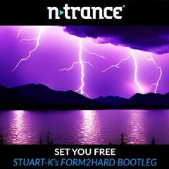 N-Trance - Set You Free (Stuart-K's Form2Hard Bootleg)