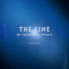 The Line (Cover by Sami)