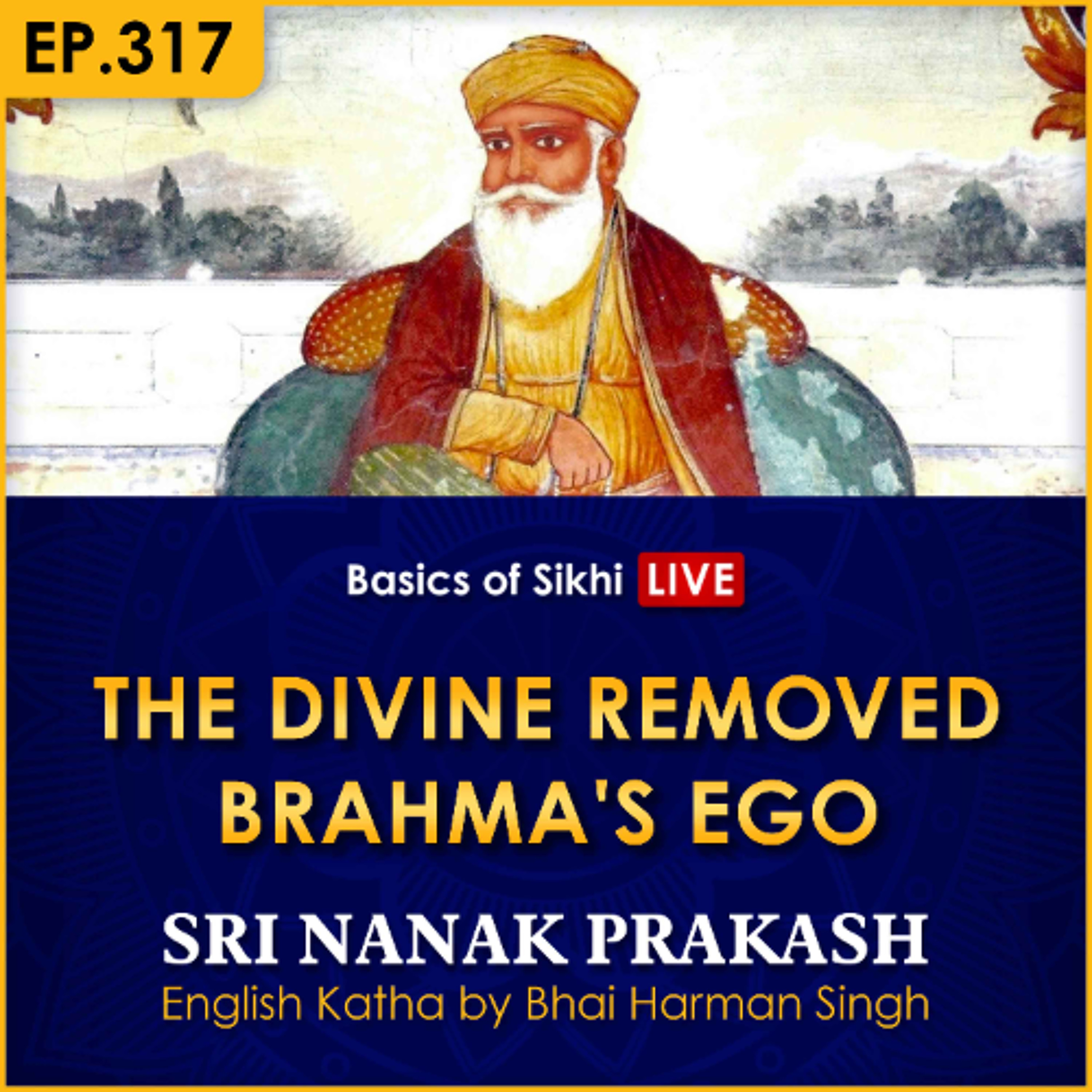 #317 The Divine Removed Brahma's Ego | Sri Nanak Prakash Katha | Bhai Harman Singh episode artwork