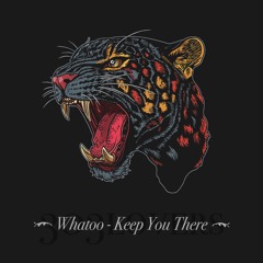Keep You There