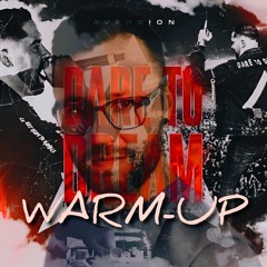 Aversion|Dare to dream|Warm-up|By Borntokill