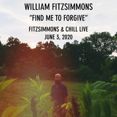 Find Me To Forgive (Fitzsimmons & Chill Live)