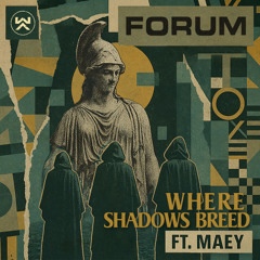 Forum feat. Maey - Where Shadows Breed [Weapon Audio] OUT NOW!