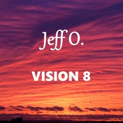 Jeff O. - VISION 8