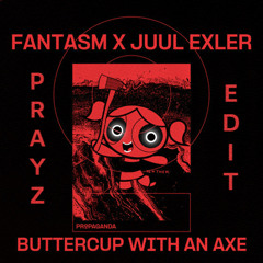 Buttercup With An Axe (Prayz EDIT) [FREE DL]