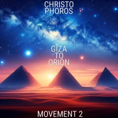 GIZA TO ORION - MOVEMENT 2
