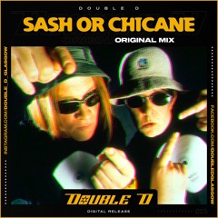 Sash Or Chicane (Original Mix) >>((FREE DOWNLOAD)<<
