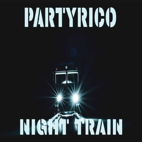 PartyRico - Night Train (J72 Remix)