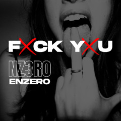 FXCK Y0U — Original (N.Z3R0)