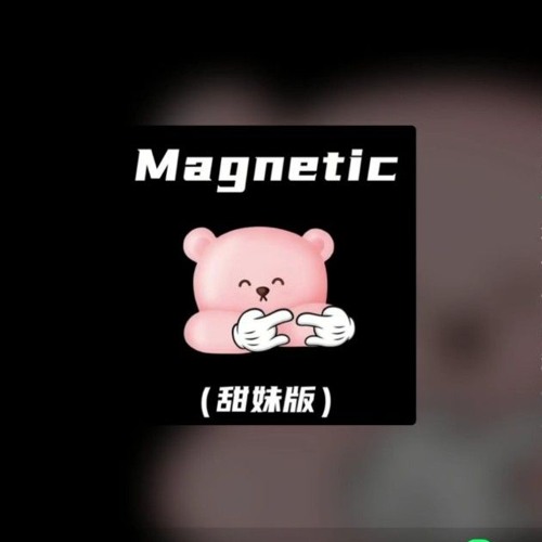 MAGNETIC REMIX (甜妹版) Eddie Chen Remix [ NHẠC CUTE HOT TIK TOK ]