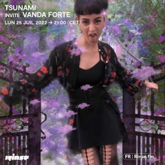 Tsunami invite Vanda Forte - 25 Juillet 2022