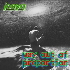 Way Out Of Proportion
