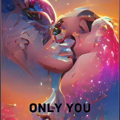 Only You - Original Production