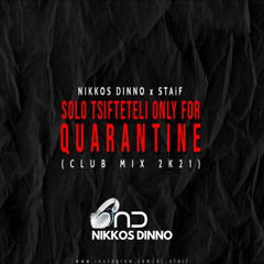 Nikkos Dinno x STAiF - Solo Tsifteteli Only For Quarantine (Club Mix 2k21)