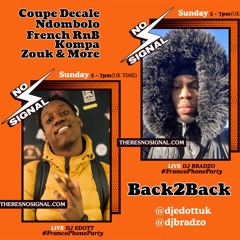FrancoPhone Party - Edott & Bradzo Back2Back -NoSignalRadio 03/02/21 🇨🇮🇨🇩🇨🇲🇫🇷🇭🇹