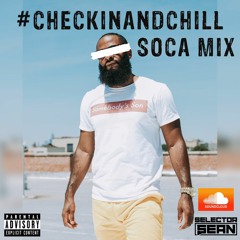 #CheckInAndChill Mix - Soca Edition