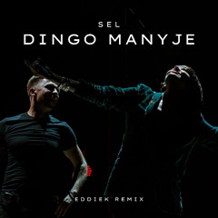 SEL - Dingo Manyje (EddieK Remix)