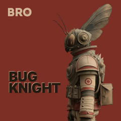 Bug Knight