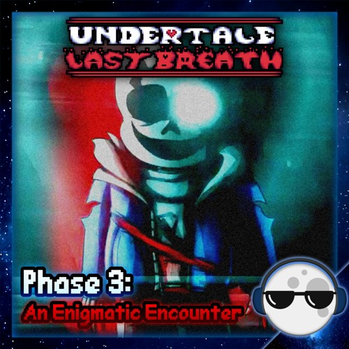 [Undertale: Last Breath] – Phase 3: An Enigmatic Encounter (MoonSi Remix)