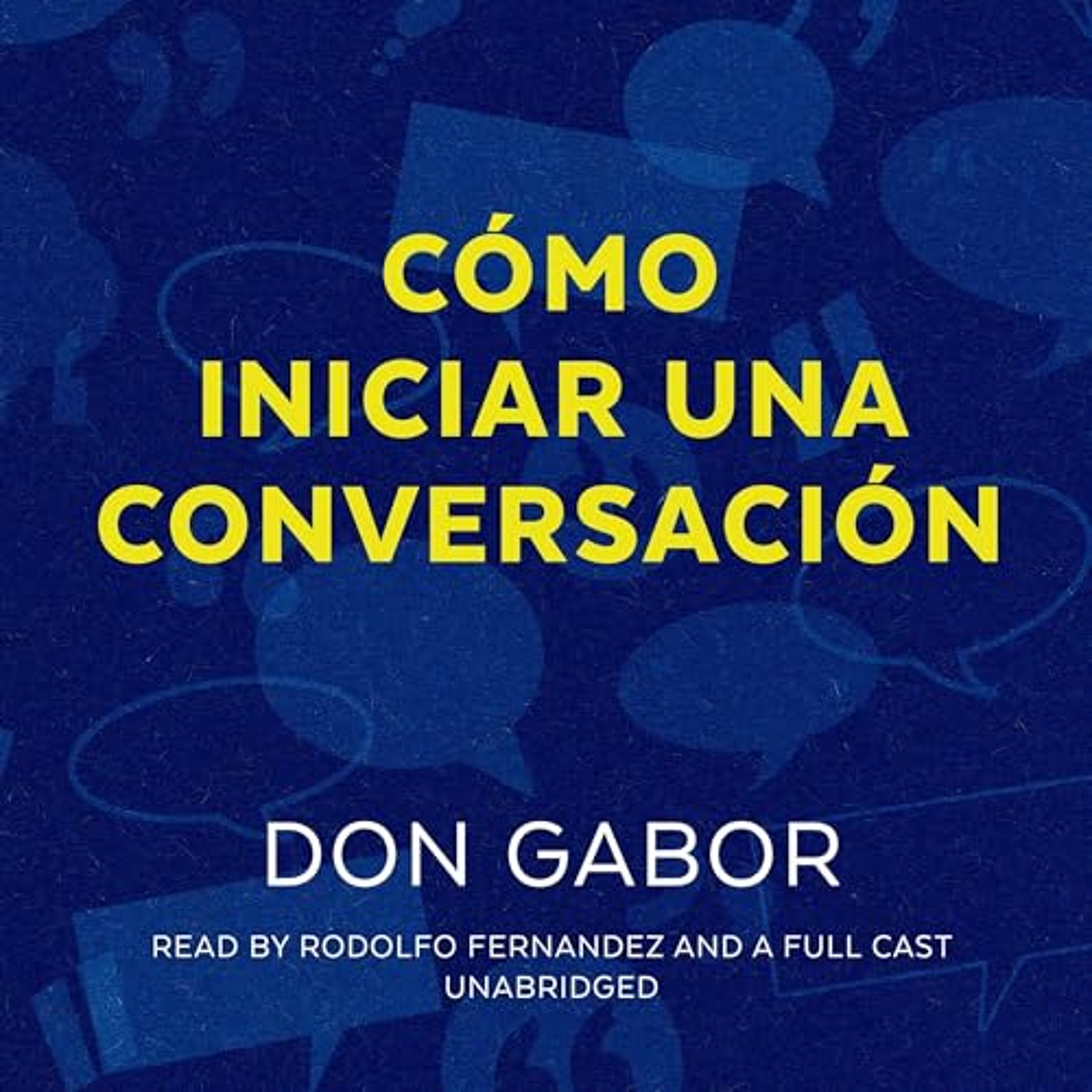 Cómo Iniciar una Conversación [How to Start a Conversation] (Audiolibro) | Prueba Gratis