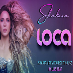Shakira - Loca  Circuit Tribal Remix 2024 - Luis Beat