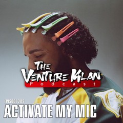 Episode 209 | "Activate My Mic"
