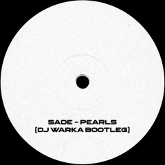 Sade - Pearls (Dj Warka Bootleg)