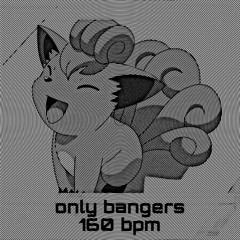 only bangers 160 bpm set