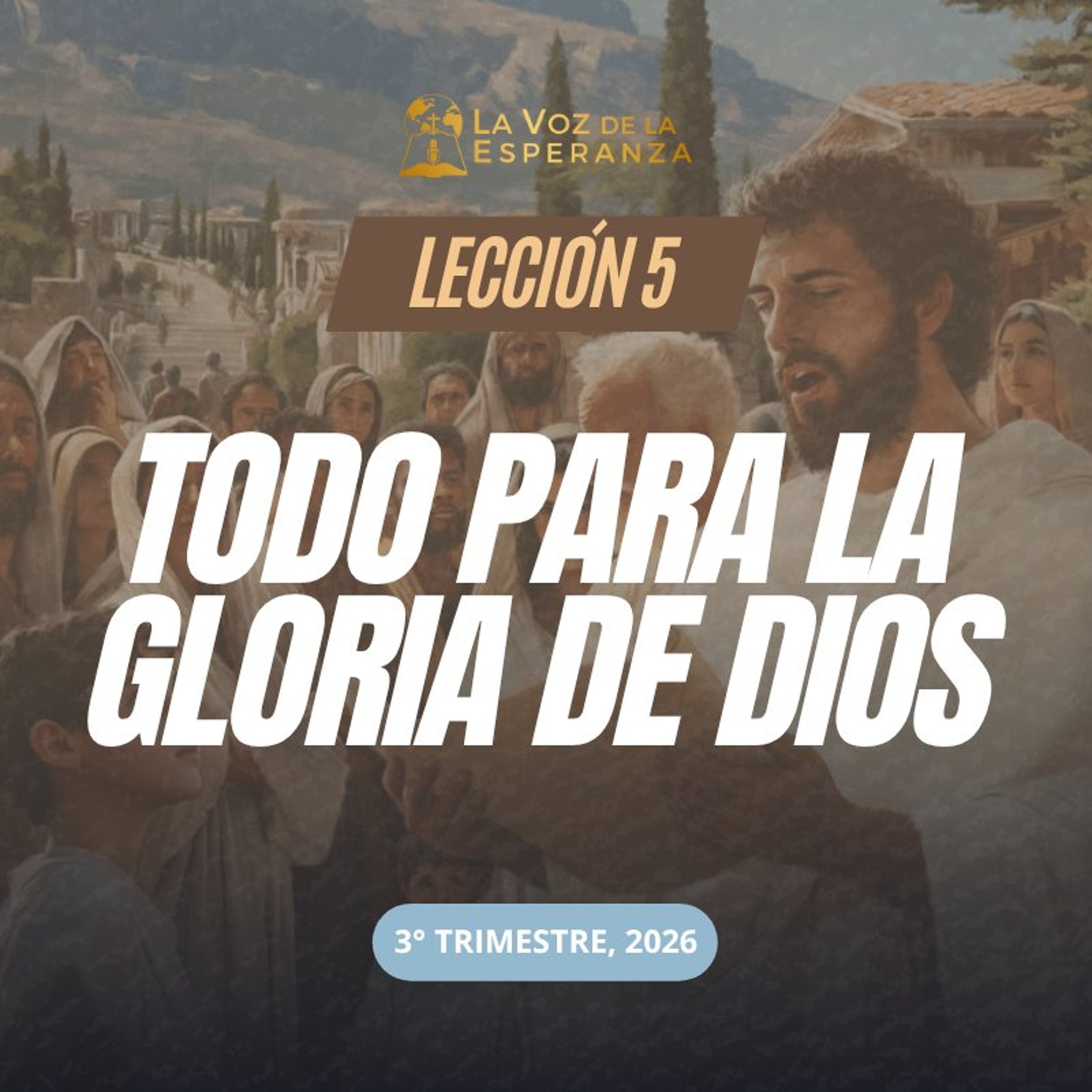 Lección 05 - Todo para la gloria de Dios