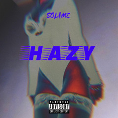 SOLAMÉ - HAZY(Prod. ZouneBtz x BarbaBlancaRecords)