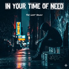 In Your Time of Need