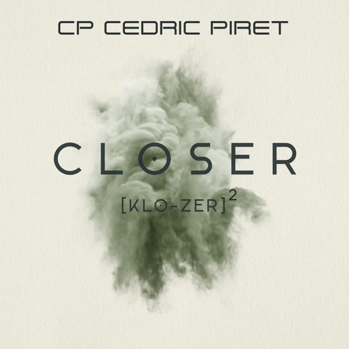 Cedric Piret (CP) - Closer 2 - March 2019