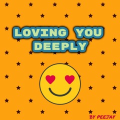 Loving You Deeply