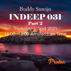 Buddy Suwijn INDEEP 031 april 2021 2nd Hour @ PROTON RADIO
