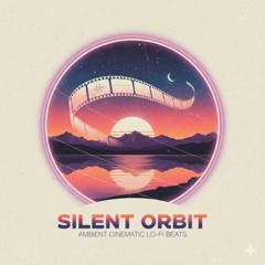Silent Orbit - Ambient Cinematic Lo-Fi