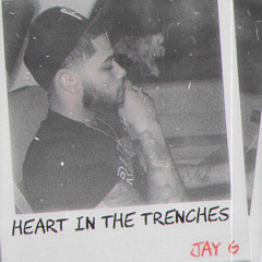 Jay G - Heart In The Trenches