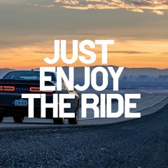 Just Enjoy the Ride