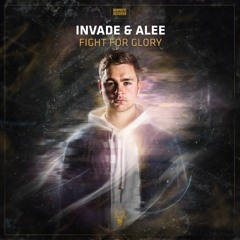 INVADE & Alee - Fight For Glory