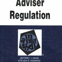GET [PDF EBOOK EPUB KINDLE] Investment Adviser Regulation in a Nutshell (Nutshells) by  Jeffrey Haas